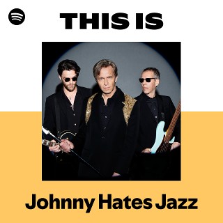 Johnny Hates Jazz | Spotify