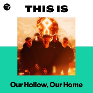Our Hollow, Our Home | Spotify