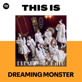 DREAMING MONSTER | Spotify