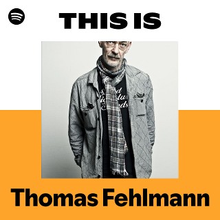 Thomas Fehlmann | Spotify