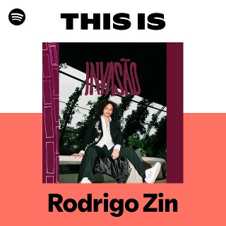 Listen to Rodrigo Zin Songs | Spotify