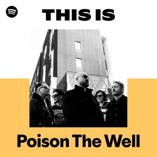 Poison The Well | Spotify