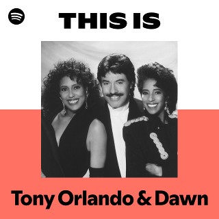 Tony Orlando & Dawn | Spotify