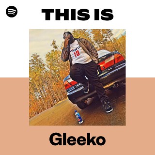 This Is Gleeko | Spotify Playlist