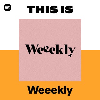 This Is Weeekly | Spotify Playlist