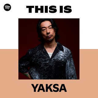YAKSA | Spotify