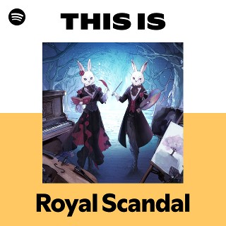 Royal Scandal | Spotify