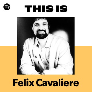 Felix Cavaliere | Spotify
