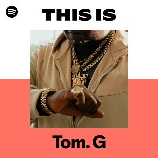 Tom. G | Spotify
