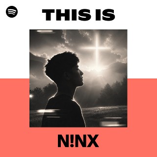 N!NX | Spotify