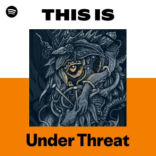 Under Threat | Spotify