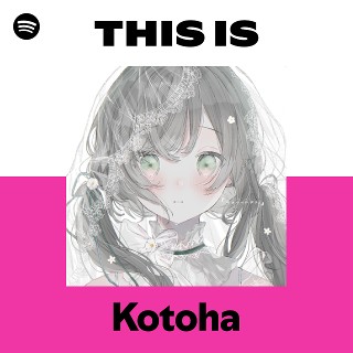 Kotoha | Spotify