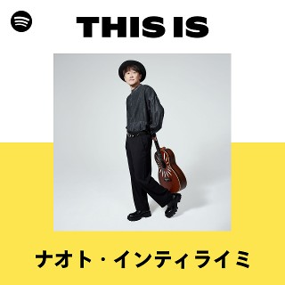 ナオト・インティライミ | Spotify