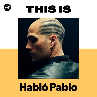 Habló Pablo | Spotify