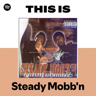 Steady Mobb'n | Spotify