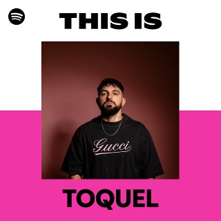 This Is TOQUEL | Spotify Playlist