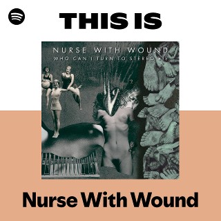 Nurse With Wound | Spotify