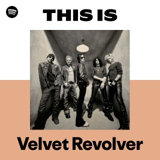 ヴェルヴェット・リヴォルヴァー | Spotify
