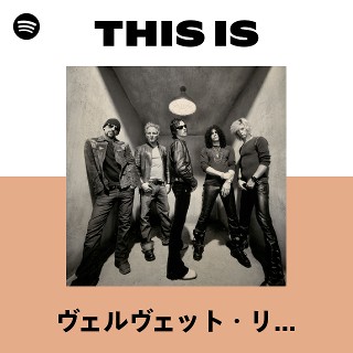 ヴェルヴェット・リヴォルヴァー | Spotify