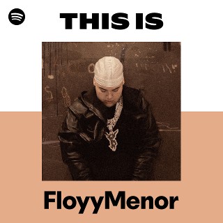 FloyyMenor | Spotify