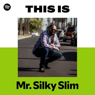 洋楽 SILKY SLIM Mr. Silky Slim | Spotify