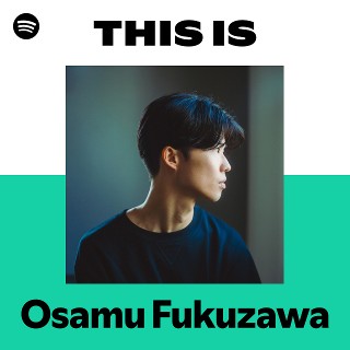 Osamu Fukuzawa | Spotify