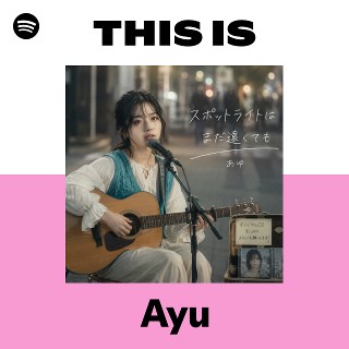 Ayu | Spotify