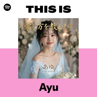 Ayu | Spotify