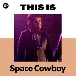 Space Cowboy | Spotify