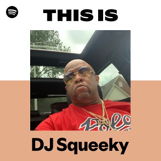 This Is DJ Squeeky | Spotify Playlist