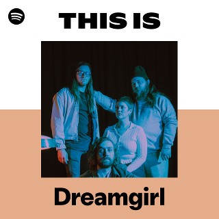 Dreamgirl | Spotify