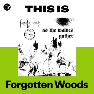 Forgotten Woods | Spotify