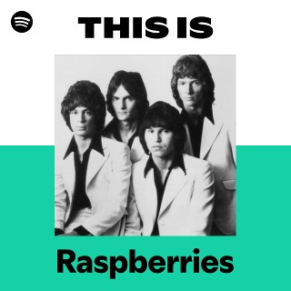 Raspberries | Spotify