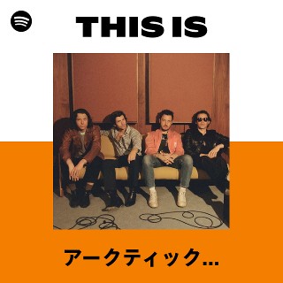 アークティック・モンキーズ | Spotify
