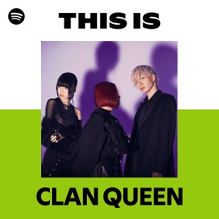 This Is CLAN QUEEN | Spotify Playlist
