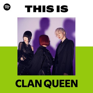 CLAN QUEEN | Spotify