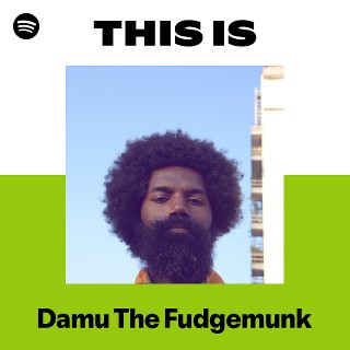 Damu The Fudgemunk | Spotify