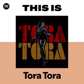 Tora Tora | Spotify