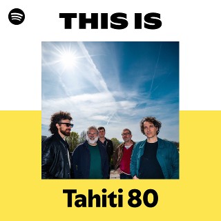 Tahiti 80 | Spotify