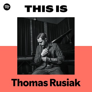 Thomas Rusiak | Spotify