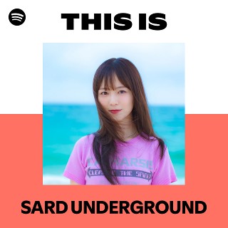 SARD UNDERGROUND | Spotify