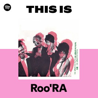 Roo'RA | Spotify