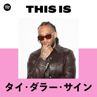 タイ・ダラー・サイン | Spotify