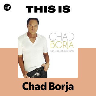 This Is Chad Borja | Spotify Playlist