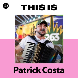 This Is Patrick Costa | Spotify Playlist