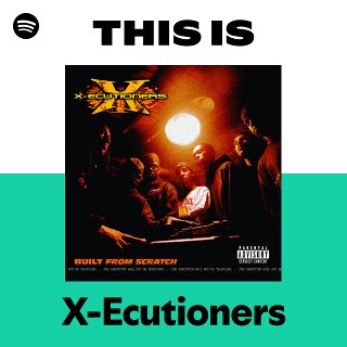 This Is X-Ecutioners | Spotify Playlist