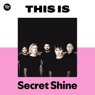 Secret Shine | Spotify