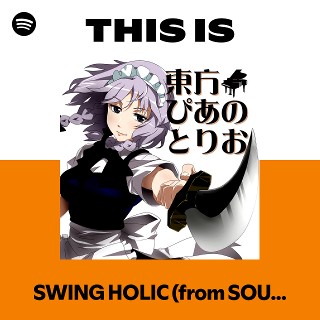 This Is SWING HOLIC (from SOUND HOLIC) | Spotify Playlist