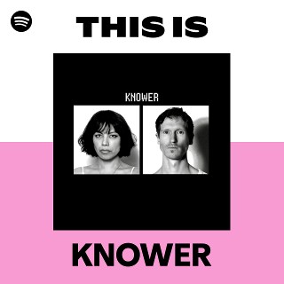 KNOWER | Spotify