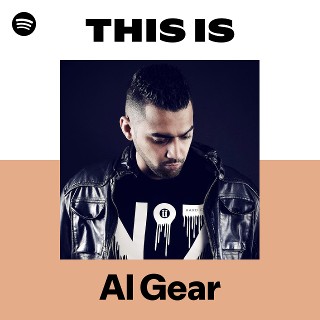 This Is Al Gear | Spotify Playlist